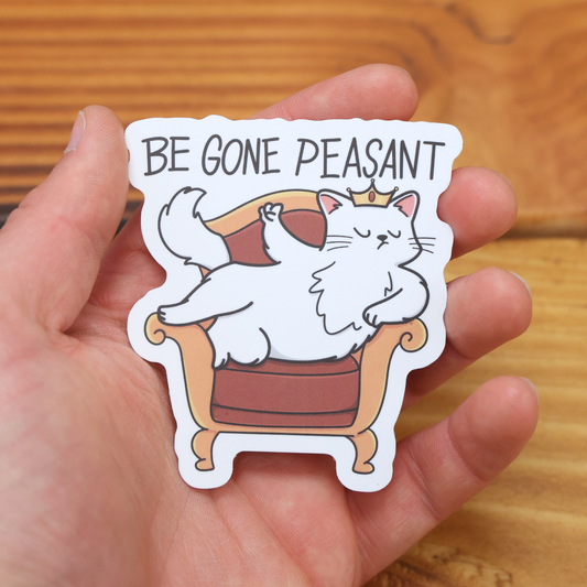 Be Gone Peasant Sticker