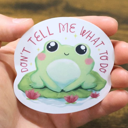 Don't Tell Me What To Do Funny Vinyl Sticker