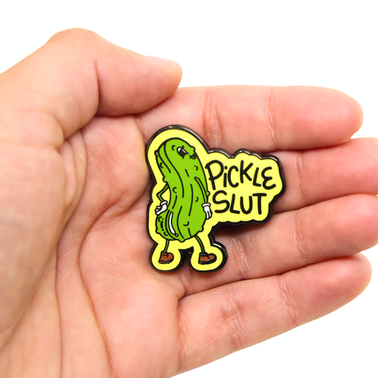 Pickle Slut | Funny Enamel Pin