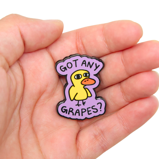 Got Any Grapes? | Funny Enamel Pin