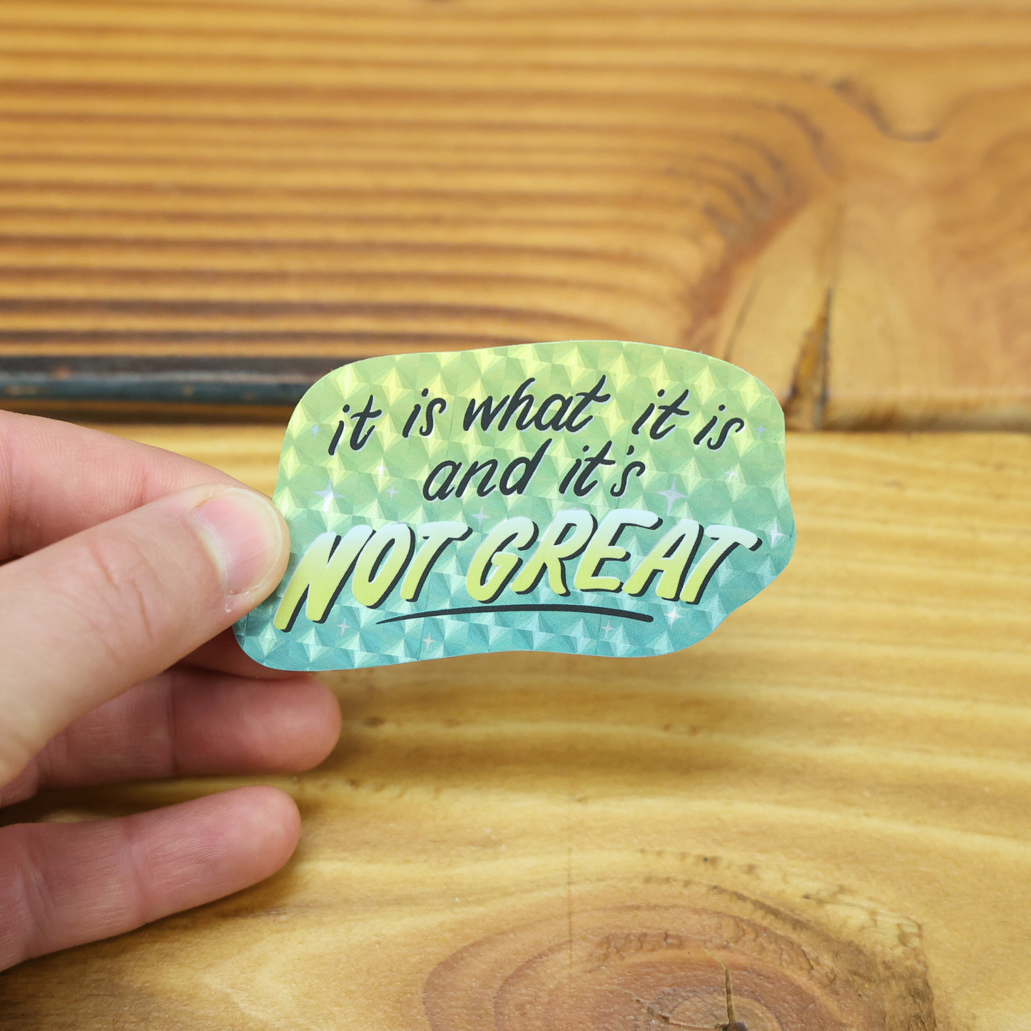 It Is What It Is And Its Not Great Shiny Glitter Sticker