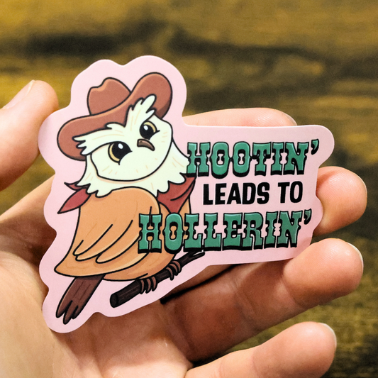 Hootin' Leads To Hollerin' Funny Vinyl Sticker
