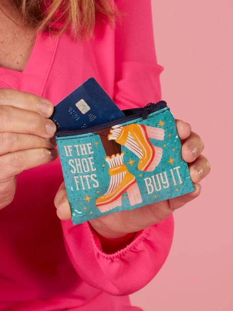 If The Shoe Fits, Buy It - Coin Purse
