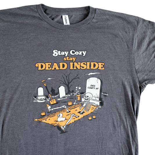 Stay Cozy Stay Dead Inside T-Shirt