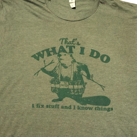 That's What I Do I Fix Stuff And I Know Things T-Shirt