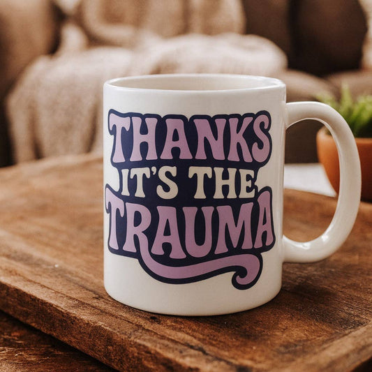 Thanks It's the Trauma Mug