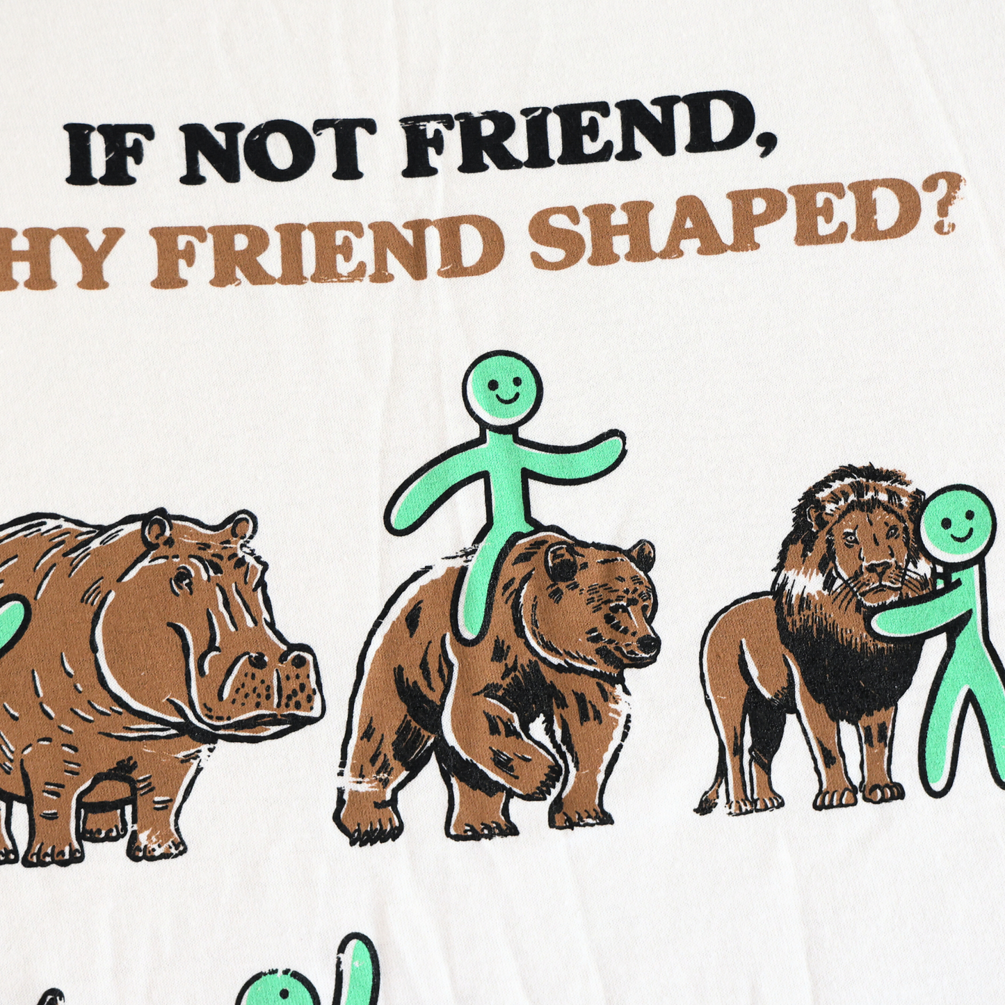 If Not Friend, Why Friend Shaped T-Shirt
