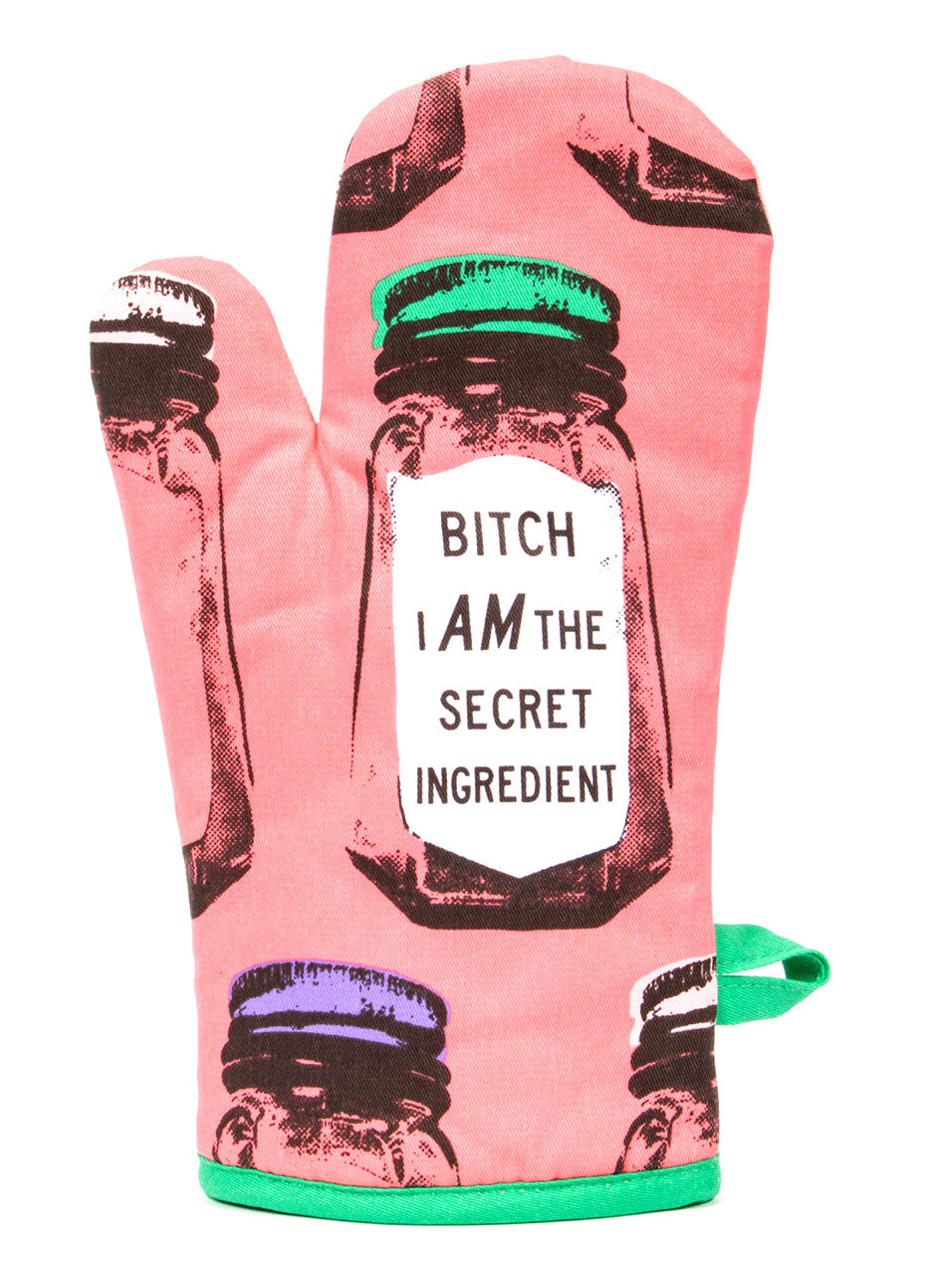 Bitch I Am The Secret Ingredient - Oven Mitt