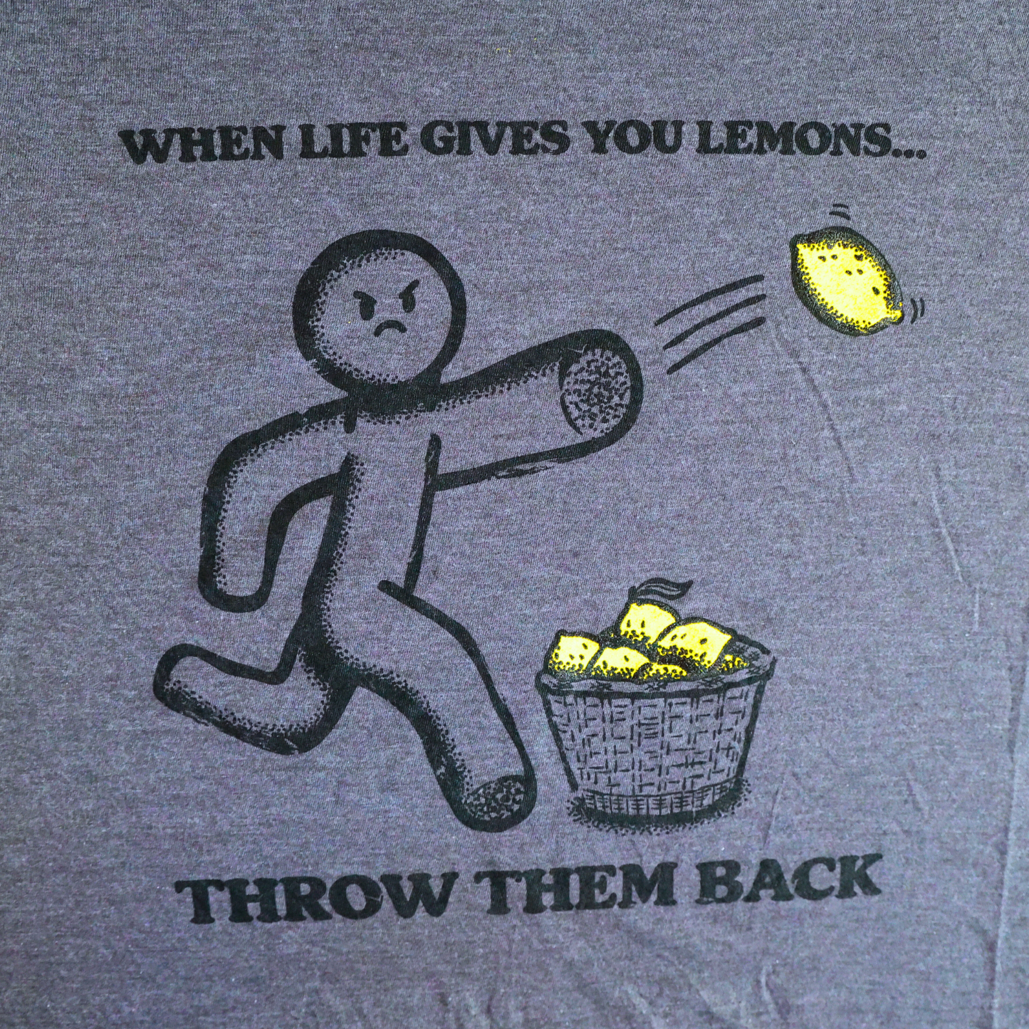 When Life Gives You Lemons Throw Them Back T-Shirt
