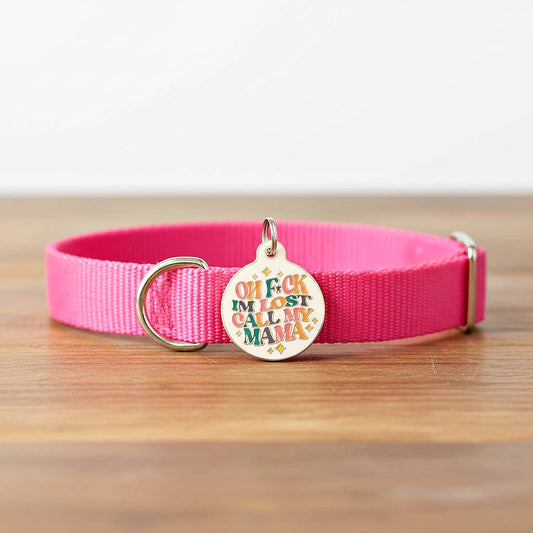 Personalized Pet ID Dog Collar Tag - F*ck I'm Lost Call Mama