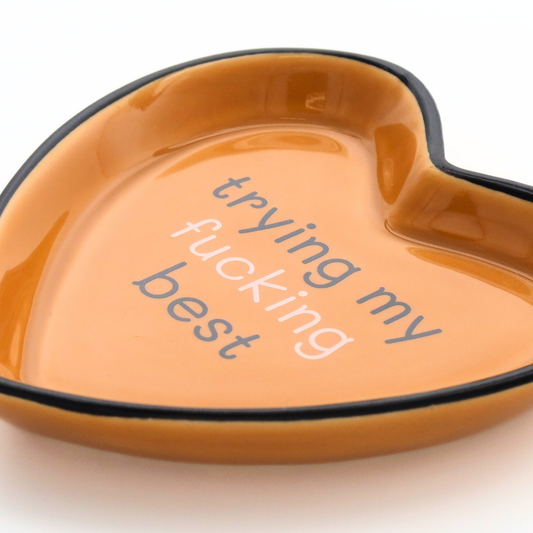 Heart Trinket Tray Trying My Fucking Best