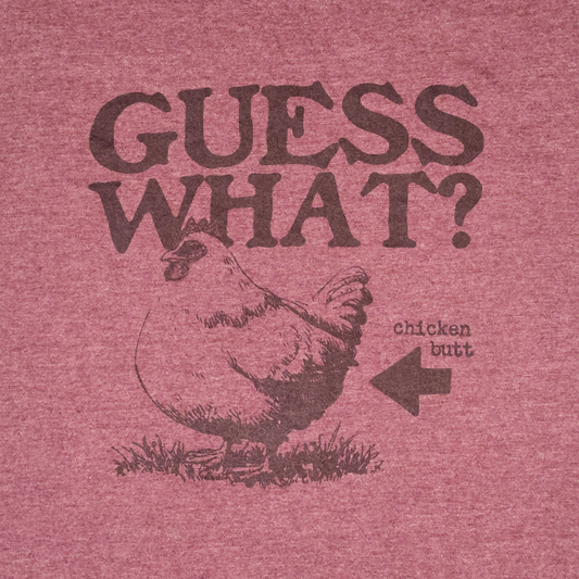 Guess What Chicken Butt T-Shirt