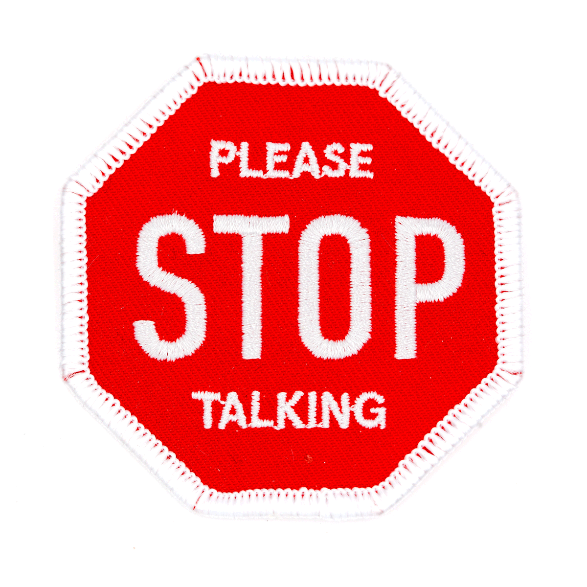 Please Stop Talking Embroidered Iron-On Patch