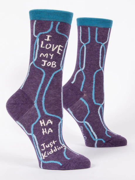 I Love My Job HA HA Just Kidding - Women's Crew Socks