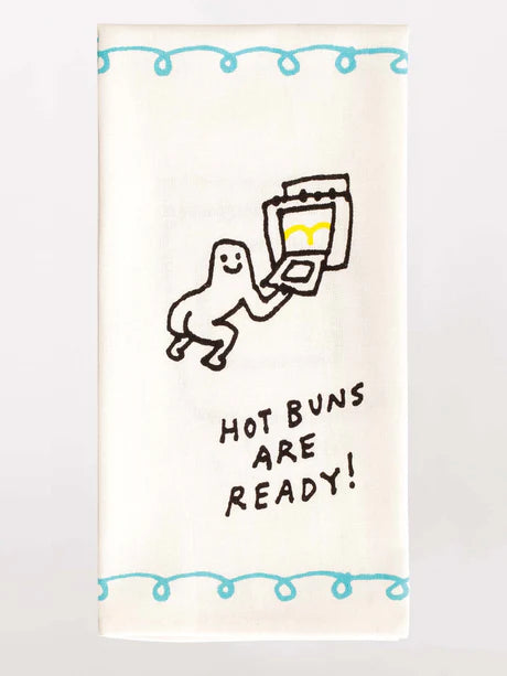 Hot Buns Are Ready - Printed Dish Towel