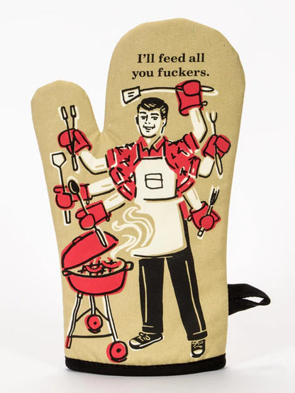 I'll Feed All You Fuckers - Oven Mitt