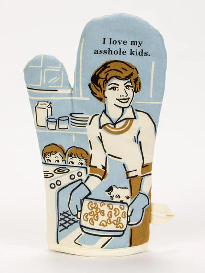 I Love My Asshole Kids - Oven Mitt