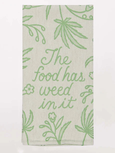 The Food Has Weed In It - Woven Dish Towel