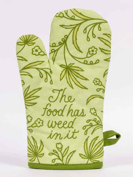 The Food Has Weed In It - Oven Mitt