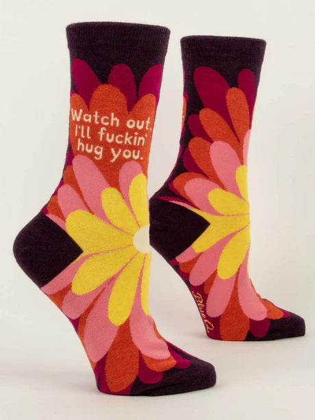Watch Out I'll Fuckin Hug You - Women's Crew Socks