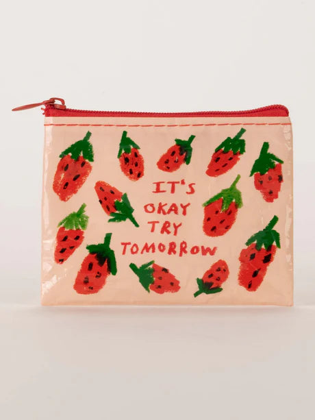 Its Okay Try Tomorrow - Coin Purse