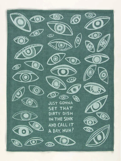 Just Gonna Set That Dirty Dish In The Sink And Call It A Day, Huh? - Woven Dish Towel