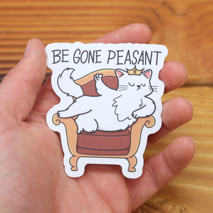 Be Gone Peasant Sticker