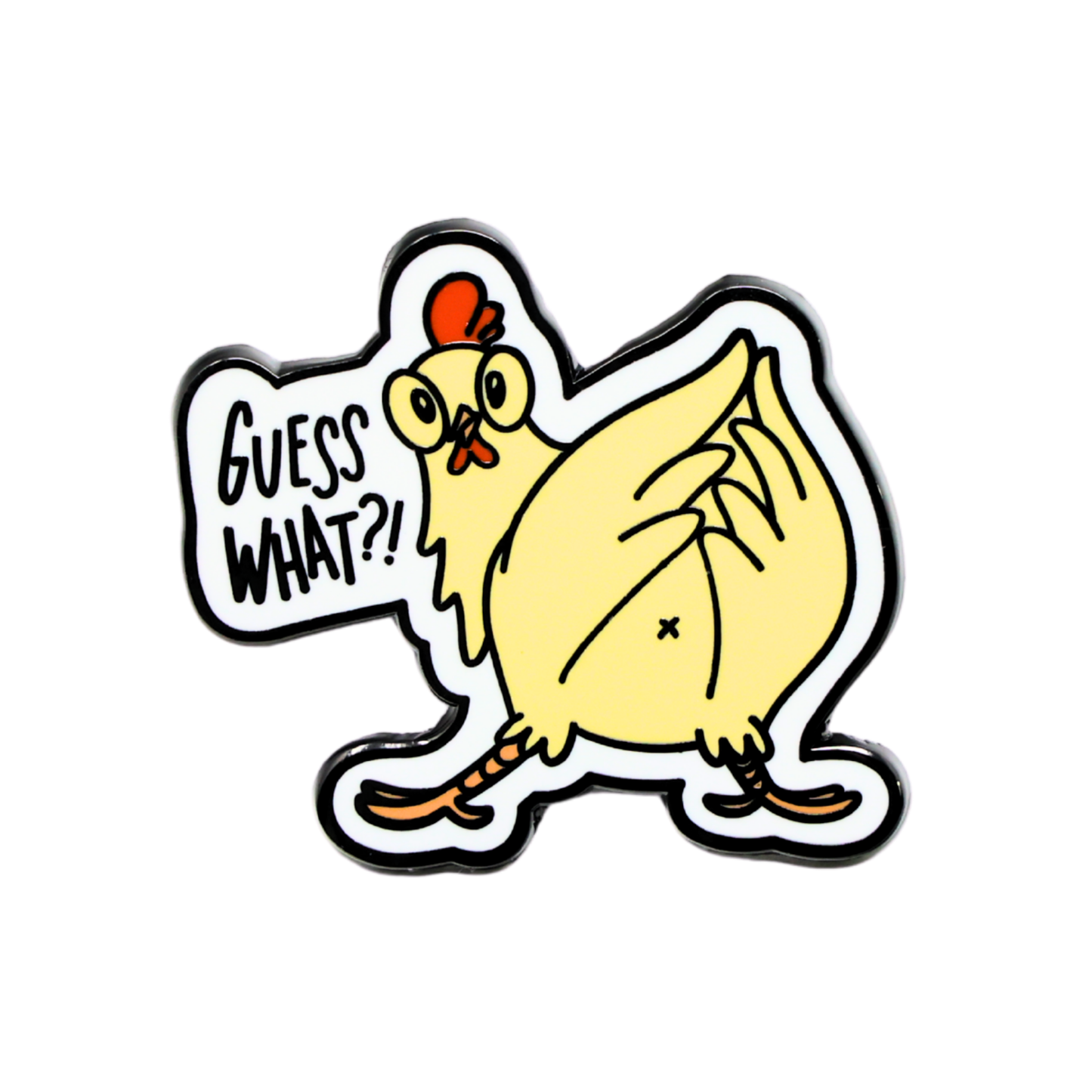 Silly Goose enamel pin with Cartoon chicken with a speech bubble saying 'Guess What?!' on a white background