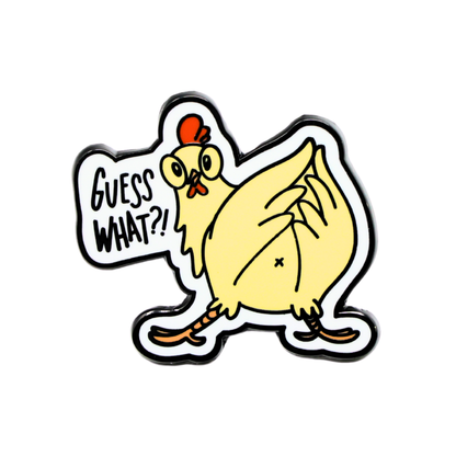 Silly Goose enamel pin with Cartoon chicken with a speech bubble saying 'Guess What?!' on a white background
