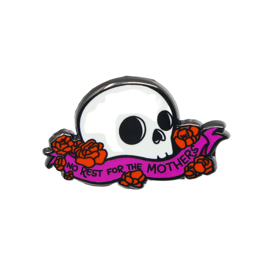 No Rest For The Mothers | Funny Enamel Pin
