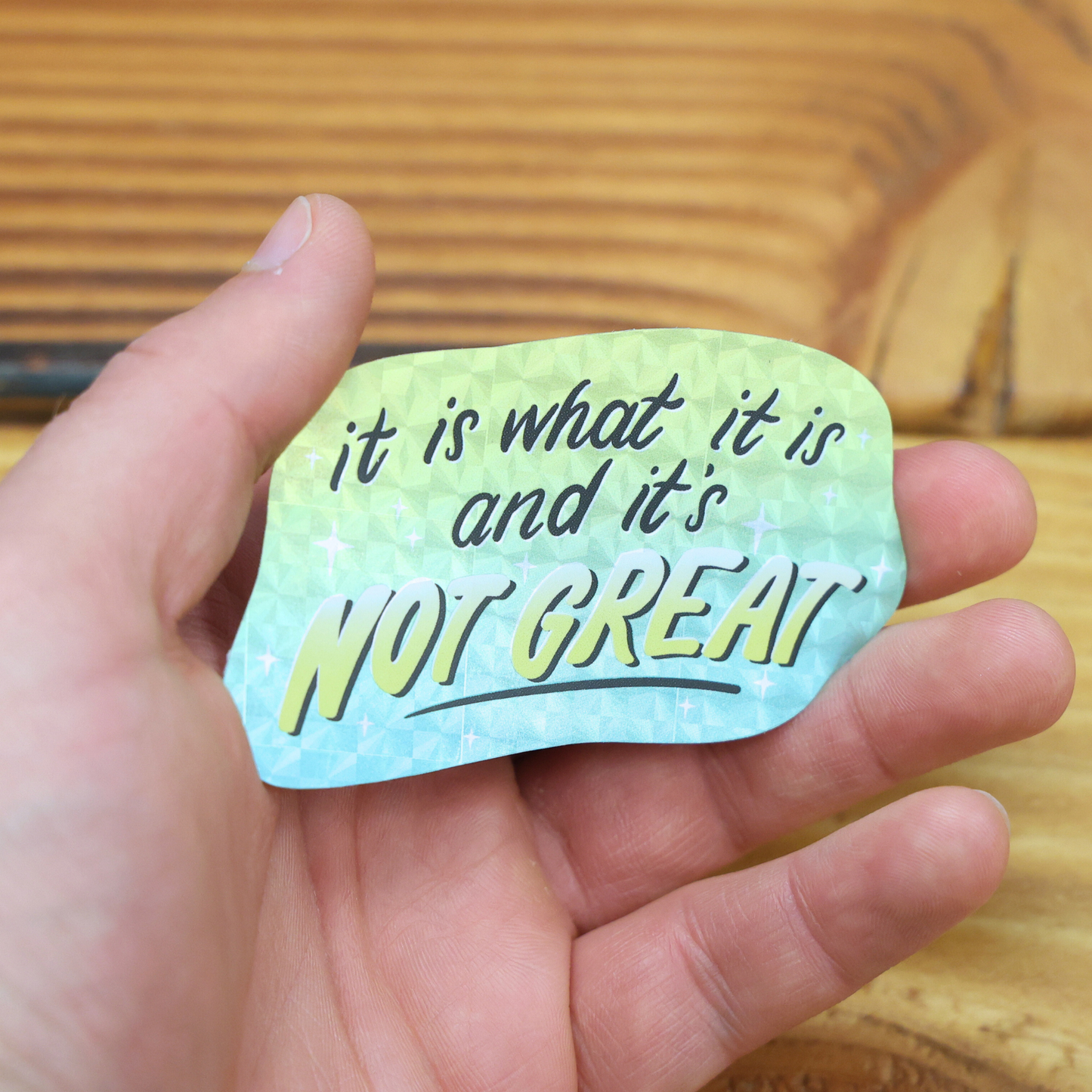 It Is What It Is And Its Not Great Shiny Glitter Sticker
