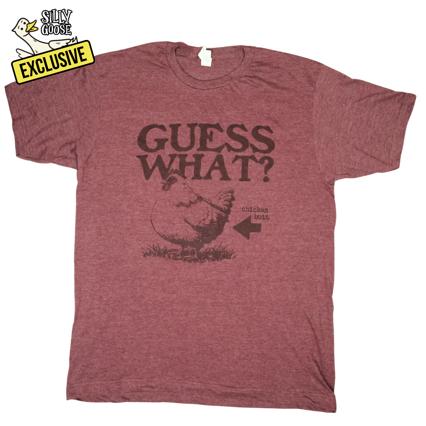 Guess What Chicken Butt T-Shirt