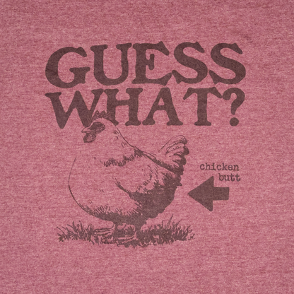 Guess What Chicken Butt T-Shirt