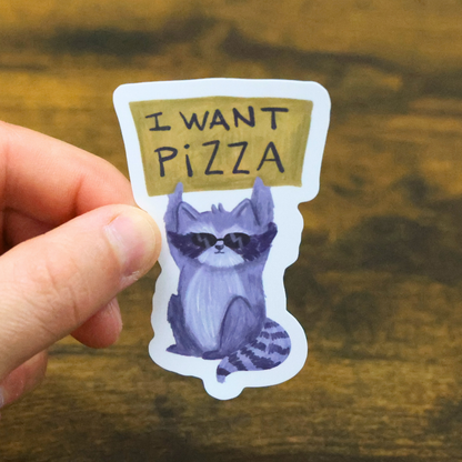 I Want Pizza Racoon Funny Vinyl Sticker