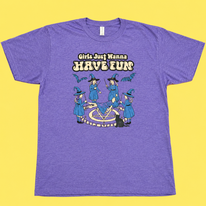 Girls Just Wanna Have Fun T-Shirt