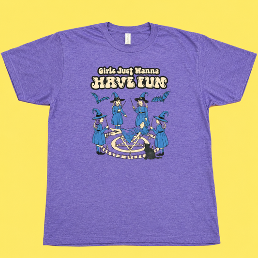 Girls Just Wanna Have Fun T-Shirt