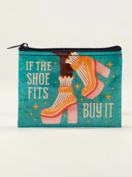 If The Shoe Fits, Buy It - Coin Purse