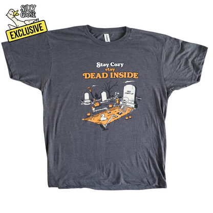 Stay Cozy Stay Dead Inside T-Shirt