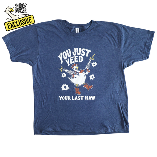 You Just Yeed Your Last Haw T-Shirt