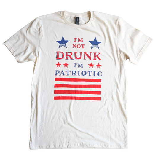 I'm Not Drunk I'm Patriotic T-Shirt