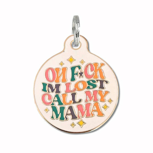 Personalized Pet ID Dog Collar Tag - F*ck I'm Lost Call Mama