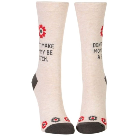 Don't Make Mommy Be A Bitch - Women's Crew Socks