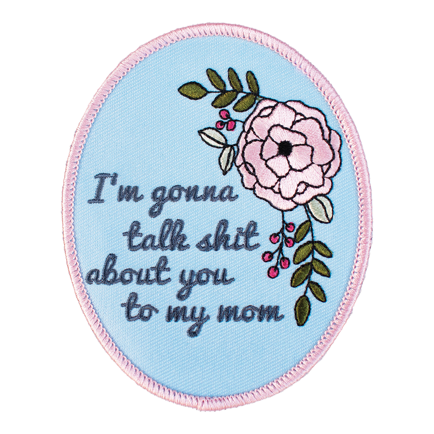 Talk About You To My Mom (Iron-On Patch)