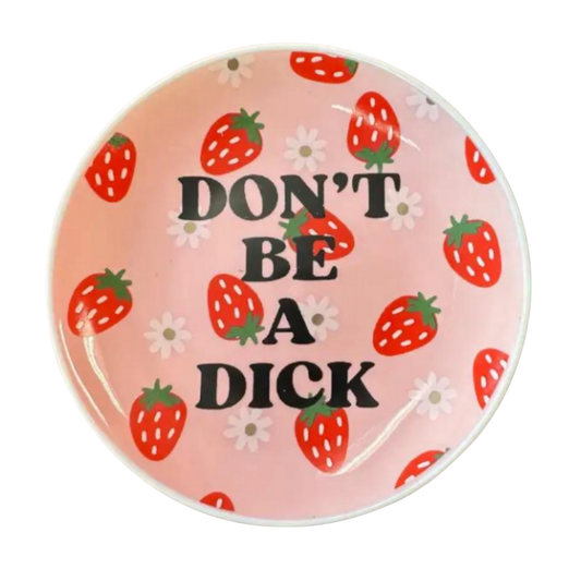 Round Trinket Tray Don't Be A Dick