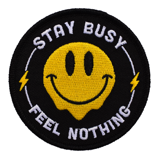 Stay Busy, Feel Nothing (Iron-On Patch)