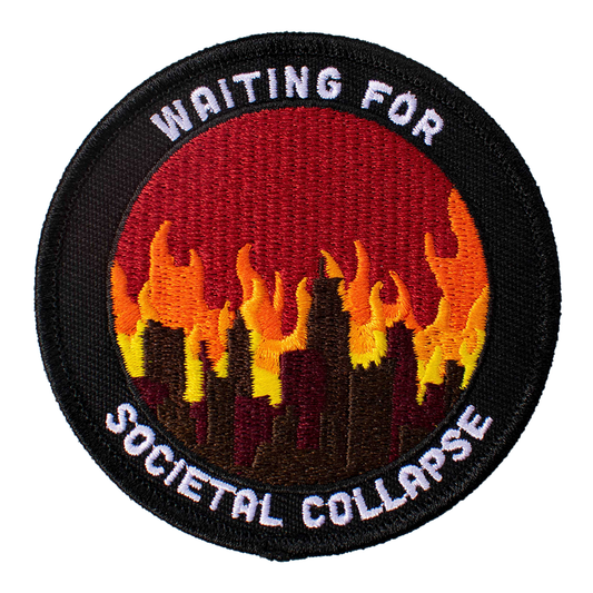 Waiting for Societal Collapse (Iron-On Patch)