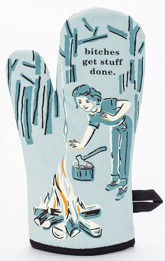 Bitches Get Stuff Done - Oven Mitt