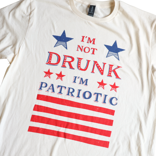 I'm Not Drunk I'm Patriotic T-Shirt