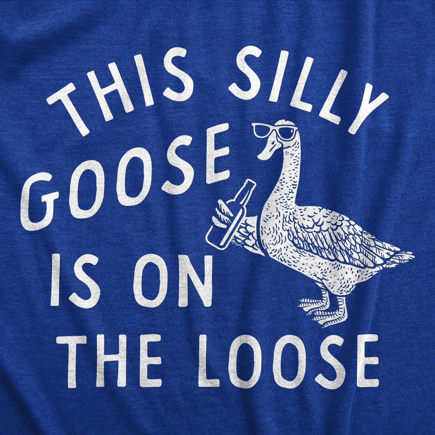Blue Silly Goose t-shirt with white text and goose graphic on a blue background