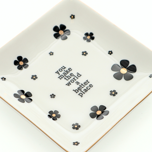 Square Trinket Tray You Make The World A Better Place